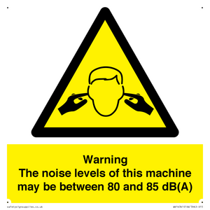 Warning Noise Levels of machine between 80-85 dB